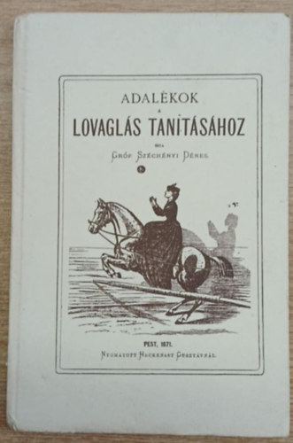 Szchnyi Dnes grf - Adalkok a lovagls tantshoz (reprint)