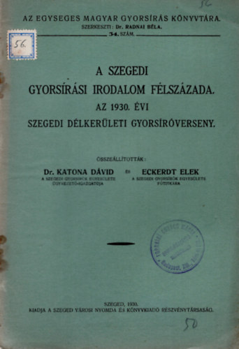 Dr. Eckerdt Elek Katona Dvid - A szegedi gyorsrsi irodalom flszzada az 1930. vi szegedi dlkerleti gyorsrverseny