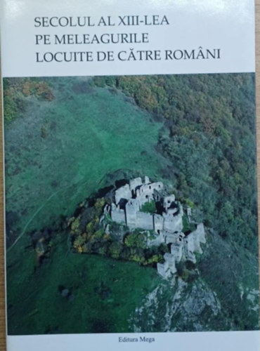 Secolul al XIII-lea pe meleagurile locuite de Catre Rom�ni