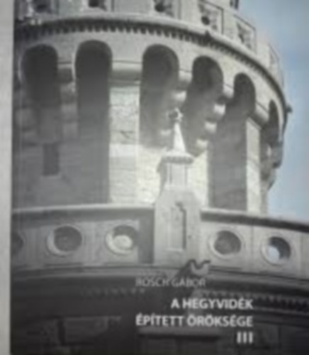 Rosch Gbor - A Hegyvidk ptett rksge III.