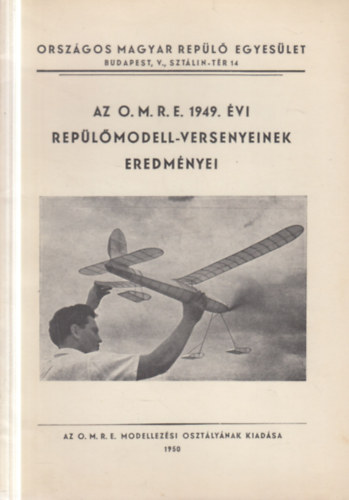Az O.M.R.E. 1949. �vi rep�l�modell-versenyeinek eredm�nyei