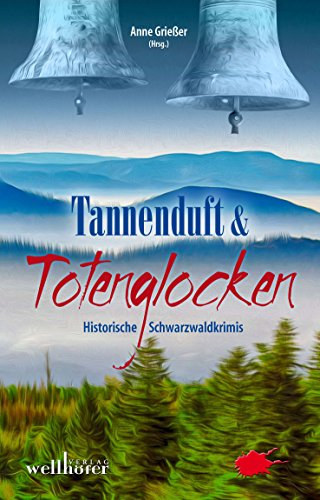 Anne Griesser - Tannenduft und Totenglocken