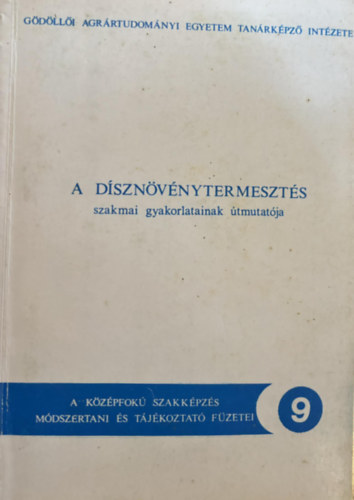 A dsznvnytermeszts - Szakmai gyakorlatainak tmutatja I.
