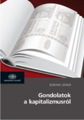 Kornai Jnos - Gondolatok a kapitalizmusrl