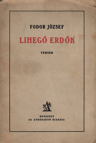 Fodor Jzsef - Liheg erdk (versek)- I. kiads