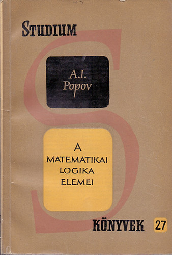 A matematikai logika elemei -Studium knyvek 27