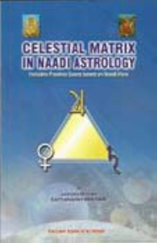 Jyothisha Siromani Satyanarayana Naik - Celestial Matrix In Naadi Astrology - Includes Prashna Sastra Based on Naadi Hora
