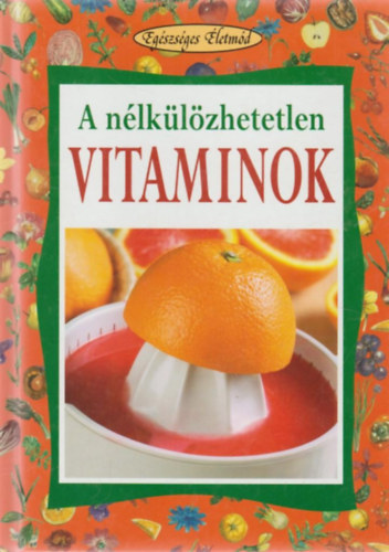A nlklzhetetlen vitaminok