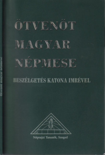 �tven�t magyar n�pmese (Katona Imr�vel besz�lget Pint�r Lajos)