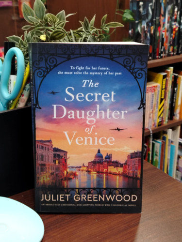 Juliet Greenwood - The Secret Daughter of Venice - Velence titkos lánya - angol nyelven
