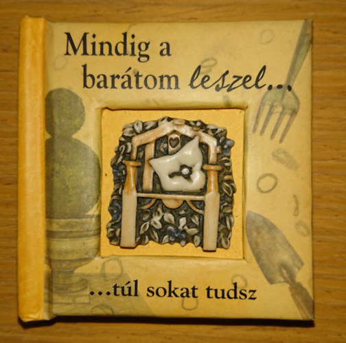 Mindig a bartom leszel ... tl sokat tudsz