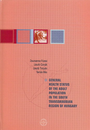 Fzesi; Ills; Tistyn; Czirjk - General Health Status of the Adult Population...