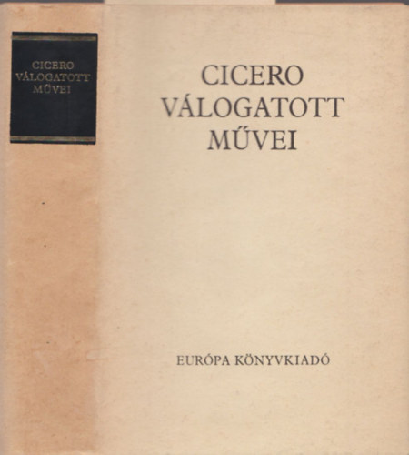 Vlogatta Havas Lszl Marcus Tullius Cicero - Cicero vlogatott mvei
