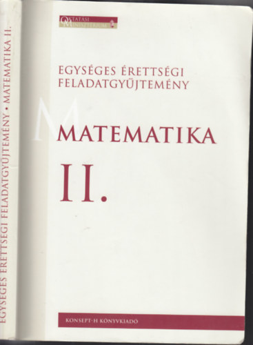Egysges rettsgi feladatgyjtemny Matematika II. (KT-0321)
