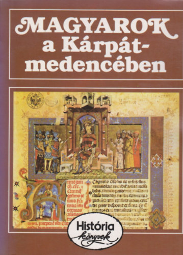 Magyarok a Krpt-medencben (Histria knyvek)