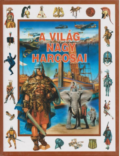 A vilg nagy harcosai