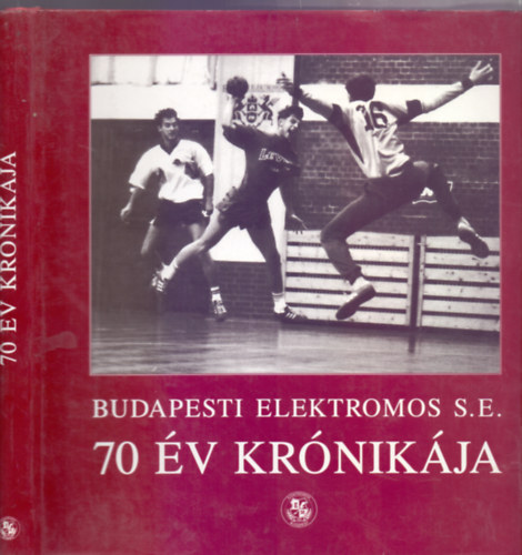 Budapesti Elektromos S.E.- 70 v krnikja (1922-1992)
