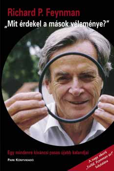 Richard P. Feynman - Mit rdekel a msok vlemnye?