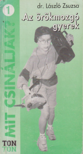 Az �r�kmozg� gyerek