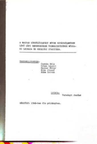 A magyar g�rd�l�csap�gy m�vek kov�cs�zem�ben l�v� g�pi berendez�sek �zemeltet�s�nek m�szaki le�r�sa �s kezet�si utas�t�sa