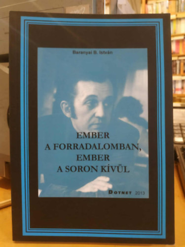 Ember a forradalomban, ember a soron k�v�l (V�zlatok egy portr�hoz II.)