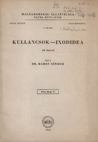 Kullancsok - Ixodidea (Magyarorszg llatvilga - Fauna Hungariae 77. XVIII. ktet, Arachnoidea 7. fzet)