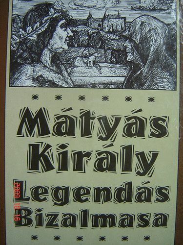Mtys kirly legends bizalmasa - trtnelmi regny 1443-1490