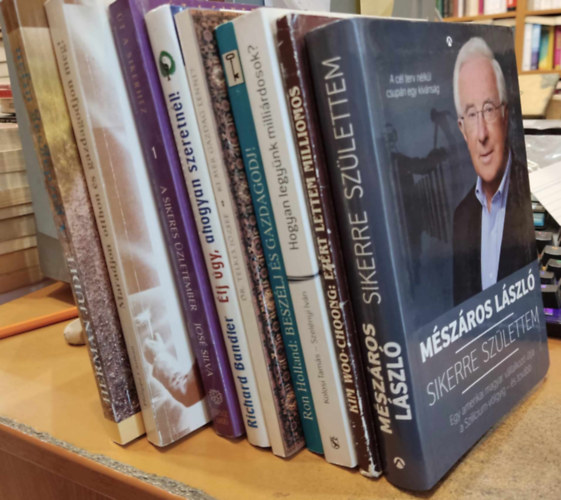 Kim Woo-Choong, Kolosi Tams, Mszros Lszl, Telkes Jzsef, Ron Holland, Richard Bandler, Philippe Cazman, Herman Judit Jos Silva - 9 db Pnz s zlet: A sikeres zletember; Ezrt lettem milliomos!; Hogyan legynk millirdosok?; Sikerre szlettem; Ki mer gazdag lenni?; Beszlj s gazdagodj!; lj gy, ahogyan szeretnl!; Maradjon otthon s gazdagodjon meg!; A gazdags