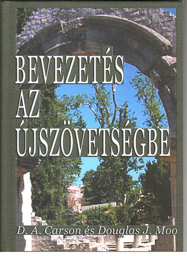 Carson D.A.; Moo Douglas J. - Bevezet�s az �jsz�vets�gbe