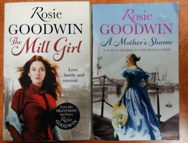Rosie Goodwin - 2 db Rosie Goodwin angolul: A Mother's Shame,The Mill Girl