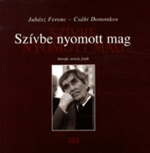 Szvbe nyomott mag - Interjk, versek, fotk