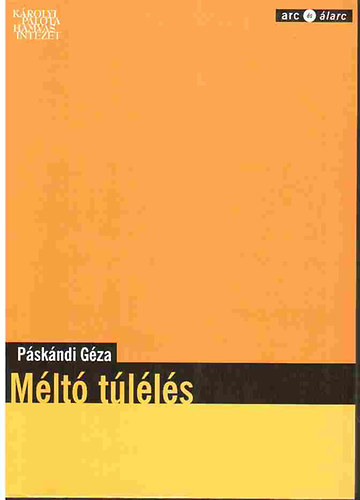 Pskndi Gza - Mlt tlls (Levelek, esszk, trsadalompolitikai rsok 1978-1995)