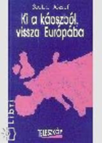 Szabn Jozefik Edit - Ki a koszbl, vissza Eurpba