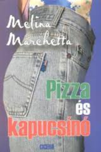 Melina Marchetta - Pizza és kapucsínó- looking for alibrandi