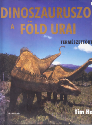 T. Haines - Dinoszauroszok,  a Fld urai