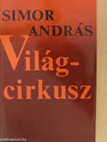 Vil�gcirkusz (Simor Andr�s)