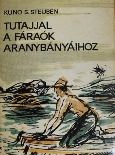 utajjal a f�ra�k aranyb�ny�ihoz - Egyed�l a rohan� N�luson