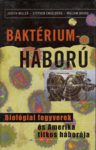 Baktrium-hbor - Biolgiai fegyverek s Amerika titkos hborja