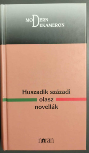 Giuseppe Tomasi di Lampedusa Giovanni Papini Mario Soldati Giorgio Bassani Dino Buzzati Cesare Pavese Alberto Moravia Natalia Ginzburg Luigi Pirandello Goffredo Parise Italo Calvino Piero Chiara Curzi - Huszadik sz�zadi olasz novell�k (Modern dekameron)