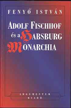 Adolf Fischhof s a Habsburg Monarchia