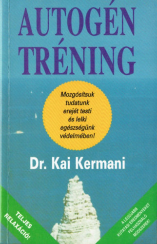 Autogn trning - Mozgstsuk tudatunk erejt testi s lelki egszsgnk vdelmben!