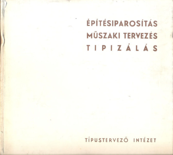 �p�t�siparos�t�s, m�szaki tervez�s, tipiz�l�s