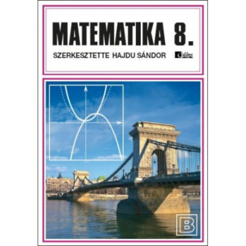 Dr. Hajdu Sndor  (szerk.) - Matematika 8. bvtett vltozat Kemnytbls