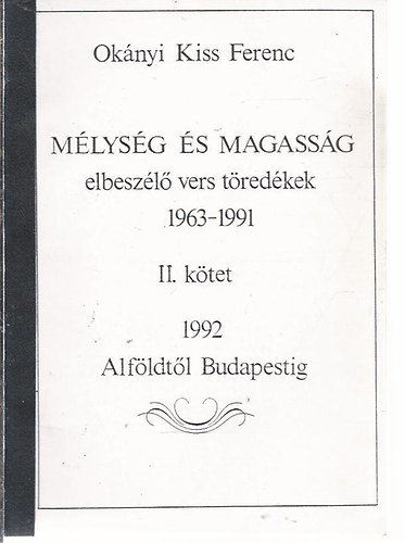 Mlysg s magassg - elbeszl vers tredkek 1963-1991 II. ktet