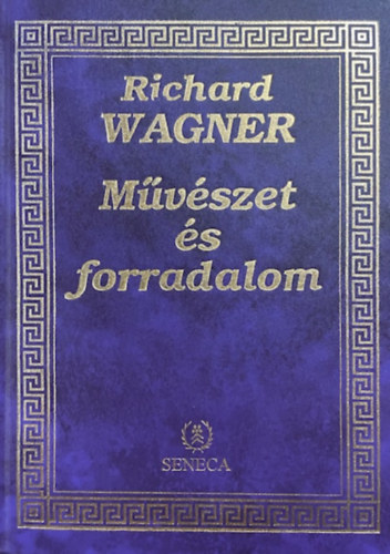 Richard Wagner - M�v�szet �s forradalom