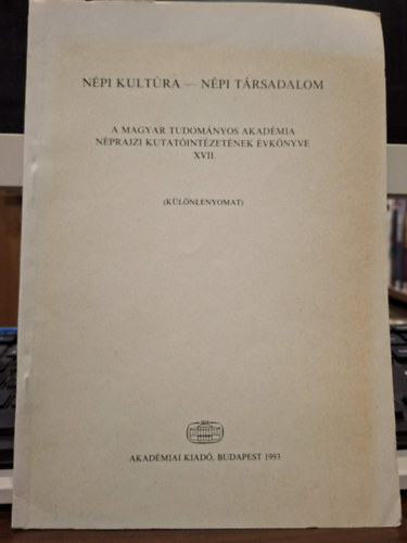 N�pi Kult�ra - N�pi T�rsadalom, A Magyar Tudom�nyos Akad�mia N�prajzi Kutat�int�zet�nek �vk�nyve XVII. (K�l�nlenyomat): A t�r�k h�dolts�g hat�sa a magyar paraszti m�velts�gre