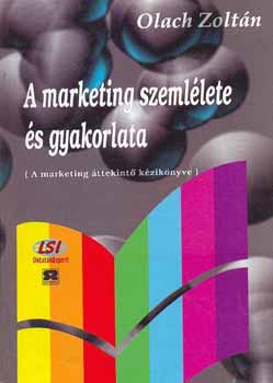 A marketing szemllete s gyakorlata - A marketing ttekint kziknyve