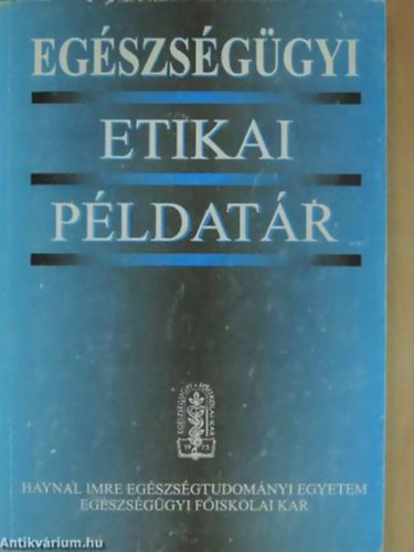 Rozsos Erzs�bet  (szerk.) - Eg�szs�g�gyi etikai p�ldat�r