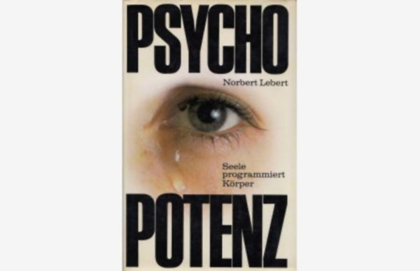 Norbert Lebert - Psycho Potenz - Seele Programmiert Körper