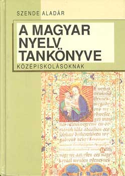 A magyar nyelv tank�nyve k�z�piskol�soknak